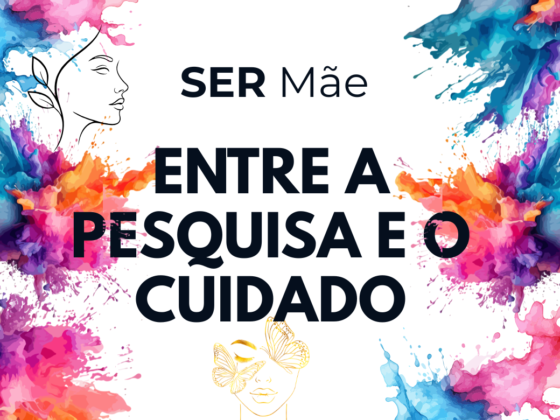 Ciência e maternidade: entre a pesquisa e o cuidado, o desafio diário de conciliar dois mundos